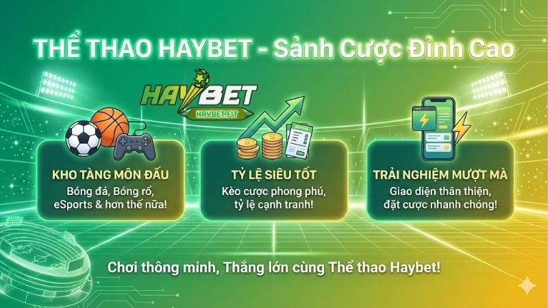 the-thao-haybet-da-dang-bo-mon-va-ty-le-keo-hap-dan